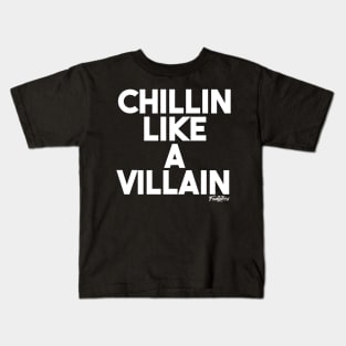 CHILLIN VILLAIN (w) Kids T-Shirt